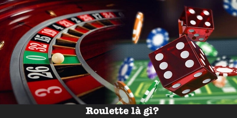 Giải mã Roulette là gì