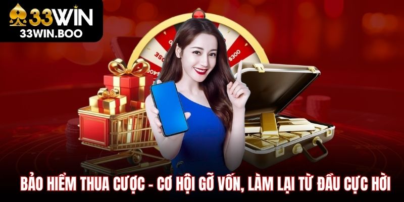 Bảo hiểm thua cược 33WIN